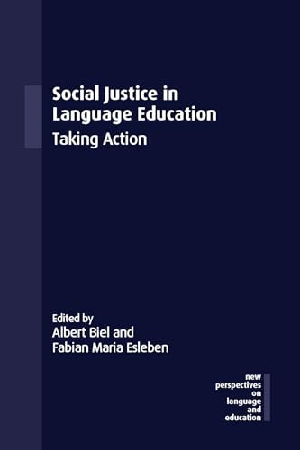 Social Justice in Language Education: Taking Action (New Perspectives on Language and Education) von Multilingual Matters