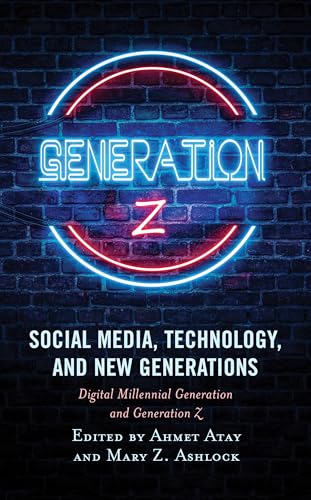 Social Media, Technology, and New Generations: Digital Millennial Generation and Generation Z von Lexington Books