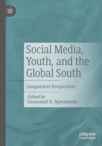 Social Media, Youth, and the Global South: Comparative Perspectives von Palgrave Macmillan