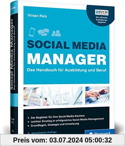 Social Media Manager: Das Handbuch für Ausbildung und Beruf. Der offizielle Ausbildungsbegleiter des BVCM. Der Bestseller in 4. Auflage