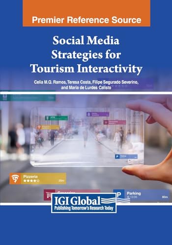 Social Media Strategies for Tourism Interactivity (Advances in Hospitality, Tourism, and the Services Industry) von Business Science Reference