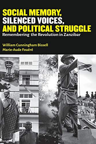 Social Memory, Silenced Voices, and Political Struggle: Remembering the Revolution in Zanzibar von Mkuki na Nyota Publishers