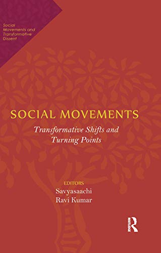 Social Movements: Transformative Shifts and Turning Points (Social Movements and Transformative Dissent)