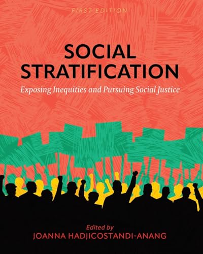 Social Stratification: Exposing Inequities and Pursuing Social Justice Social Stratification: Exposing Inequities and Pursuing Social Justice von Cognella Academic Publishing