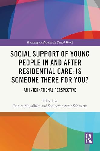 Social Support of Young People in and after Residential Care: Is Someone There for You?: Is Someone There for You?: An International Perspective (Routledge Advances in Social Work) von Routledge
