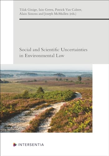 Social and Scientific Uncertainties in Environmental Law (European Environmental Law Forum) von Intersentia
