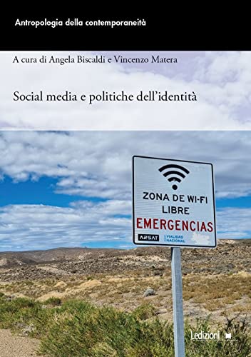 Social media e politiche dell’identità (Antropologia della contemporaneità) von Ledizioni