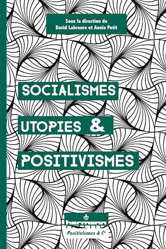 Socialismes, utopies et positivismes von HERMANN