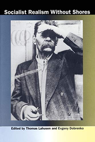 Socialist Realism without Shores (Post-Contemporary Interventions) von Duke University Press