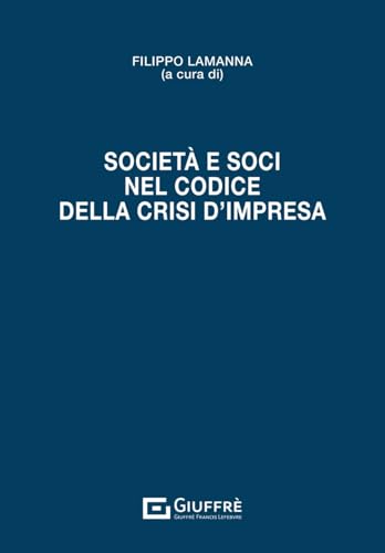 Società e soci nel Codice della crisi d'impresa Società e soci nel Codice della crisi d'impresa von Giuffrè