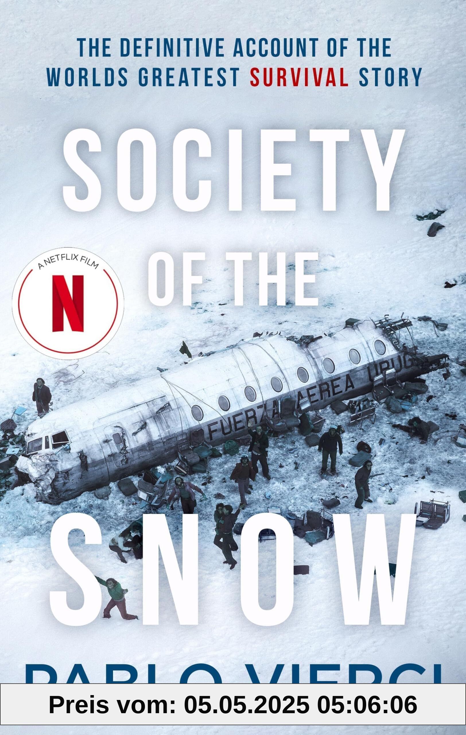 Society of the Snow: The Definitive Account of the World’s Greatest Survival Story