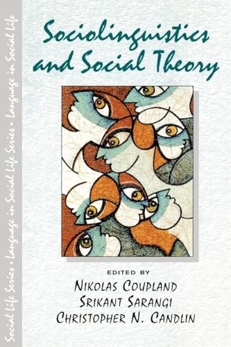 Sociolinguistics and Social Theory (Language in Social Life Series) von Taylor & Francis