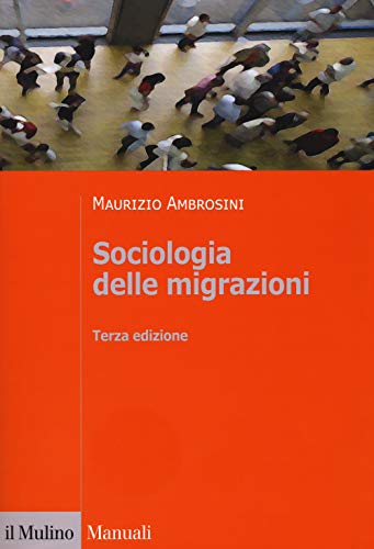 Sociologia delle migrazioni : von Il Mulino