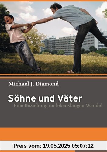 Söhne und Väter: Eine Beziehung im lebenslangen Wandel