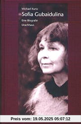 Sofia Gubaidulina. Eine Biographie