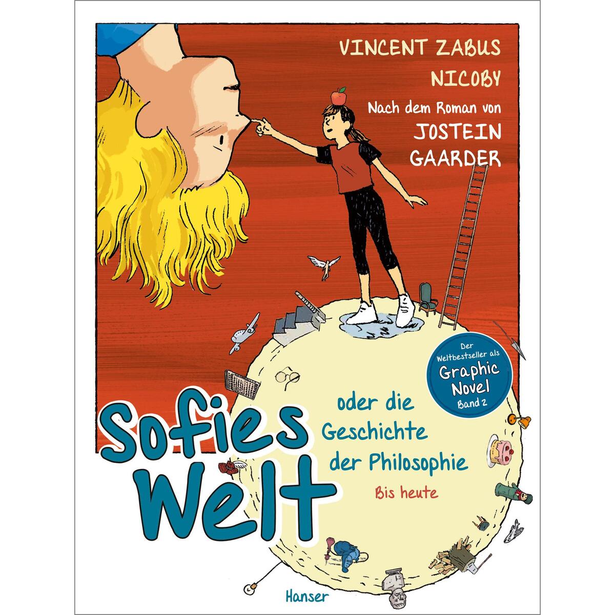 Sofies Welt oder die Geschichte der Philosophie - Bis heute Sofies Welt oder die Geschichte der Philosophie - Bis heute von Carl Hanser Verlag