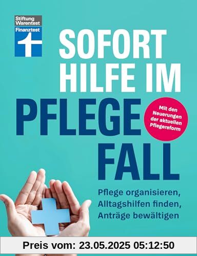 Sofort Hilfe im Pflegefall - Finanztest Pflegeberatung, alle Infos und Tipps zur Planung, Organisation und Finanzierung von Pflegehilfe: Pflege organisieren, Alltagshilfen finden, Anträge bewältigen Sofort Hilfe im Pflegefall - Finanztest Pflegeberatung, alle Infos und Tipps zur Planung, Organisation und Finanzierung von Pflegehilfe: Pflege organisieren, Alltagshilfen finden, Anträge bewältigen