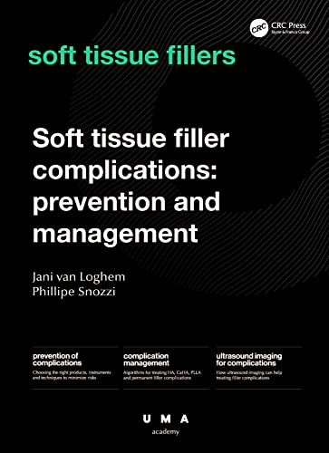 Soft Tissue Filler Complications: Prevention and Management (Uma Academy in Aesthetic Medicine) von CRC Press