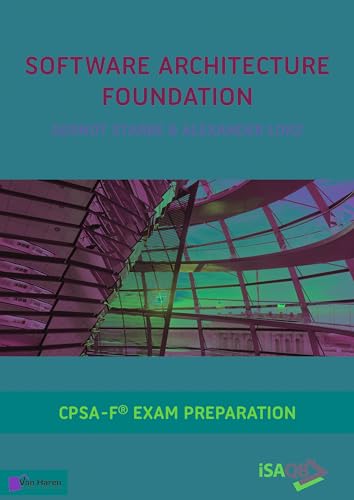 Software Architecture Foundation: CPSA Foundation® Exam Preparation: Cpsa Foundation(r) Exam Preparation