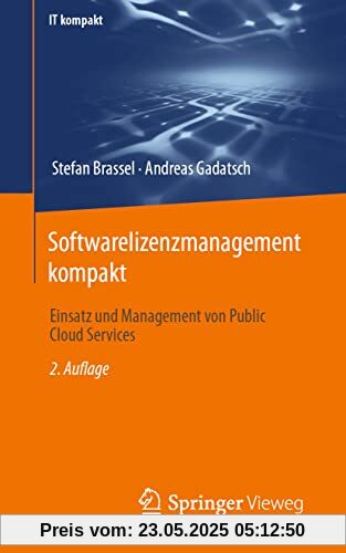 Softwarelizenzmanagement kompakt: Einsatz und Management von Public Cloud Services (IT kompakt)