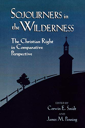 Sojourners in the Wilderness: The Christian Right in Comparative Perspective (Religious Forces in the Modern Political World) von Rowman & Littlefield Publishers, Inc.