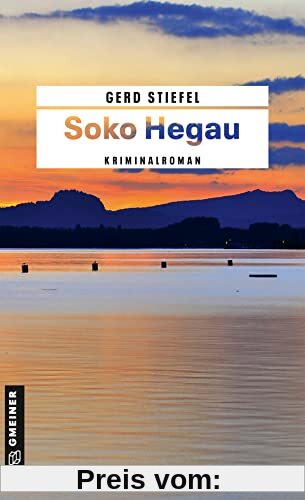 Soko Hegau: Kriminalroman (Kriminalromane im GMEINER-Verlag)