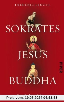 Sokrates, Jesus, Buddha: Die Lebenslehrer