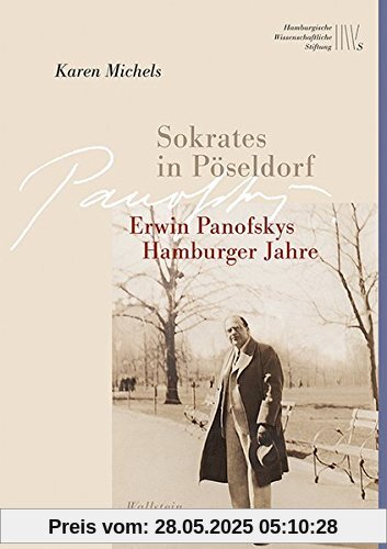 Sokrates in Pöseldorf: Erwin Panofskys Hamburger Jahre (Wissenschaftler in Hamburg)