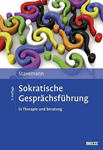 Sokratische Gesprächsführung in Therapie und Beratung: Eine Anleitung für Psychotherapeuten, B...