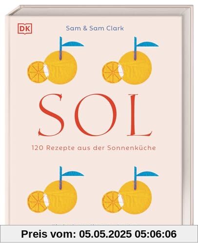 Sol: 120 Rezepte aus der Sonnenküche. Einfach mediterran kochen. Köstlichkeiten aus Südspanien, Nordafrika und der Levante – einfach und schnell zubereitet Sol: 120 Rezepte aus der Sonnenküche. Einfach mediterran kochen. Köstlichkeiten aus Südspanien, Nordafrika und der Levante – einfach und schnell zubereitet