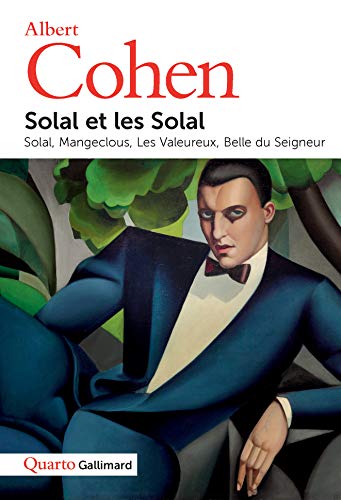 Solal et les Solal: SOLAL - MANGECLOUS - LES VALEUREUX - BELLE DU SEIGNEUR von GALLIMARD