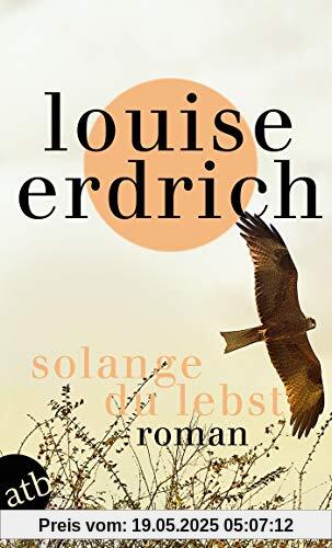 Solange du lebst: Roman