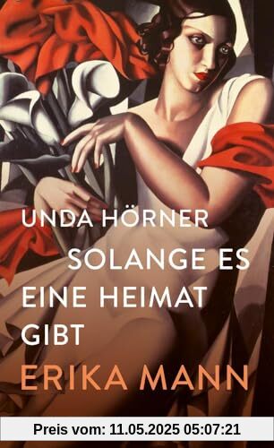 Solange es eine Heimat gibt. Erika Mann Solange es eine Heimat gibt. Erika Mann