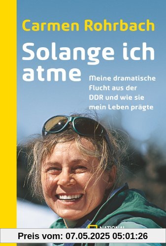 Solange ich atme: Meine dramatische Flucht aus der DDR und wie sie mein Leben prägte Solange ich atme: Meine dramatische Flucht aus der DDR und wie sie mein Leben prägte