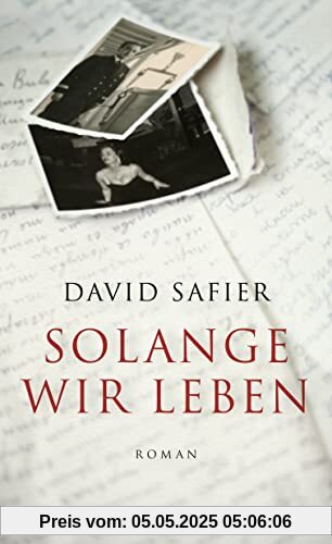 Solange wir leben: Roman | Die ergreifende Familiengeschichte des Bestseller-Autors