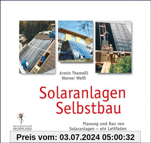 Solaranlagen Selbstbau: Planung und Bau von Solaranlagen - ein Leitfaden