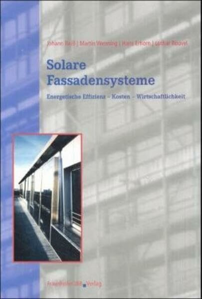 Solare Fassadensysteme: Energetische Effizienz - Kosten - Wirtschaftlichkeit
