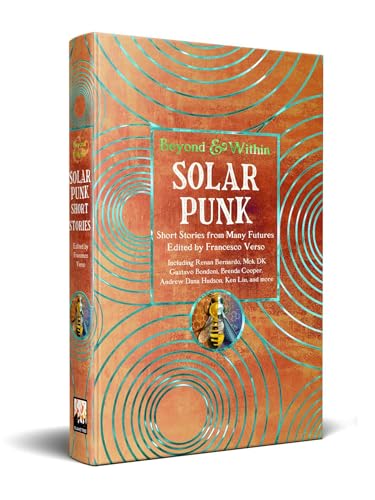Solarpunk: Short Stories from Many Futures (Beyond and Within) von Flame Tree Publishing
