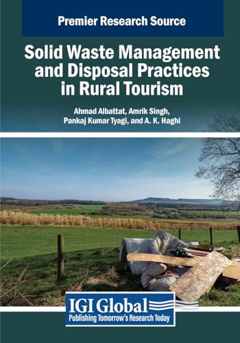 Solid Waste Management and Disposal Practices in Rural Tourism (Advances in Hospitality, Tourism, and the Services Industry) von IGI Global