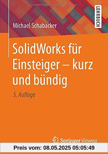 SolidWorks für Einsteiger - kurz und bündig