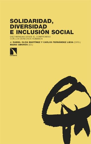 Solidaridad, diversidad e inclusión social: Diez miradas desde el compromiso con los derechos humanos (Investigación y Debate, Band 427) von Los Libros de la Catarata
