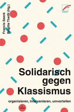 Solidarisch gegen Klassismus - organisieren, intervenieren, umverteilen von Unrast