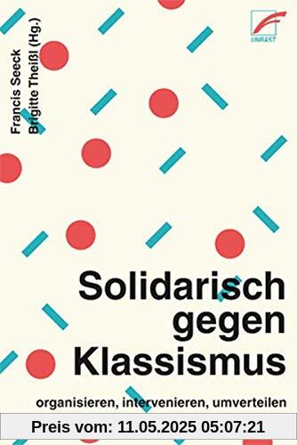 Solidarisch gegen Klassismus – organisieren, intervenieren, umverteilen