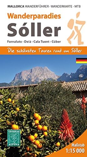 Wanderparadies Sóller - Die schönsten Touren rund um Sóller: Fornalutux, Deià, Cala Tuent, Cúber Wanderparadies Sóller - Die schönsten Touren rund um Sóller: Fornalutux, Deià, Cala Tuent, Cúber