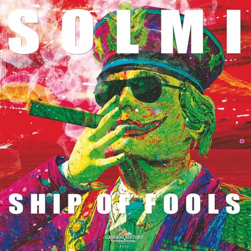 Solmi. Ship of fools (Arti visive, architettura e urbanistica)