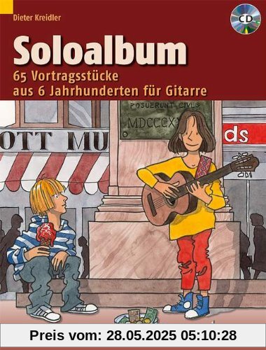 Soloalbum: 65 Vortragsstücke aus 6 Jahrhunderten. Gitarre. Ausgabe mit CD. Soloalbum: 65 Vortragsstücke aus 6 Jahrhunderten. Gitarre. Ausgabe mit CD.