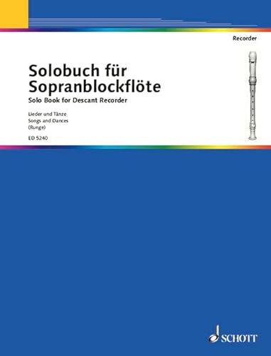 Solobuch für Sopranblockflöte: Lieder und Tänze. Band 1. Sopran-Blockflöte.