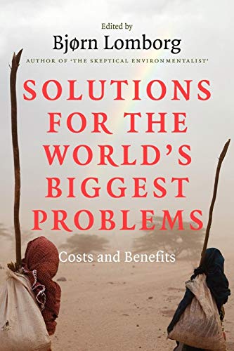 Solutions for the World's Biggest Problems: Costs and Benefits Solutions for the World's Biggest Problems: Costs and Benefits
