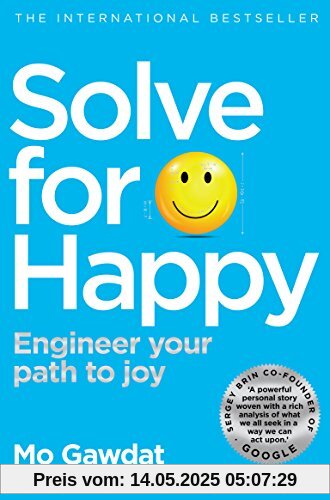 Solve For Happy: Engineer Your Path to Joy