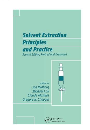 Solvent Extraction Principles and Practice, Revised and Expanded von CRC Press